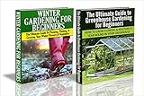 Gardening Box Set #5: The Ultimate Guide To Greenhouse Gardening for Beginners & Winter Gardening for Beginners (Outdoor Gardening, Winter Gardening, Square ... Raised Bed Gardening, Container Gardening) by Lindsey Pylarinos