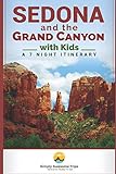 Sedona and the Grand Canyon with Kids: A 7 Night Itinerary