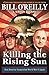 Killing the Rising Sun: How America Vanquished World War II Japan (Bill O'Reilly's Killing Series) primary