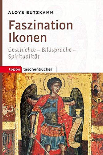 Faszination Ikonen Geschichte Bildsprache Spiritualitat Topos Taschenbucher Amazon De Butzkamm Aloys Bucher