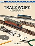 Basic Trackwork for Model Railroaders, Second Edition (Essentials) by