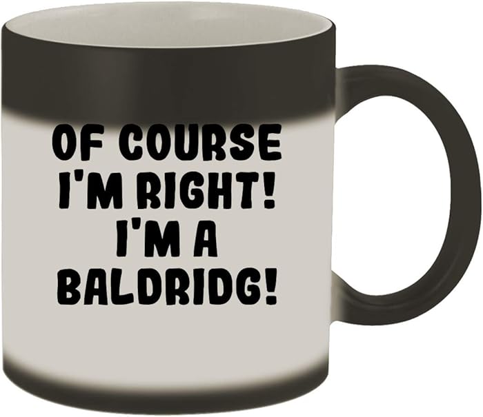 Of Course I'm Right! I'm A Baldridg! - 11oz Ceramic Color Changing Mug, Matte Black