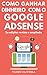 Como Ganhar Dinheiro com o Google AdSense (Portuguese Edition)