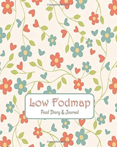 Download Low FODMAP Food Diary & Journal: Pretty Flowers -Daily Track of Foods and Symptoms for IBS, Crohn's, Celiac Disease and Other Digestive Intolerance-Red Blue PDF
