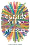 Outside the Lines: How Embracing Queerness Will Transform Your Faith by 