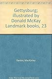Gettysburg; illustrated by Donald McKay Landmark books, 23