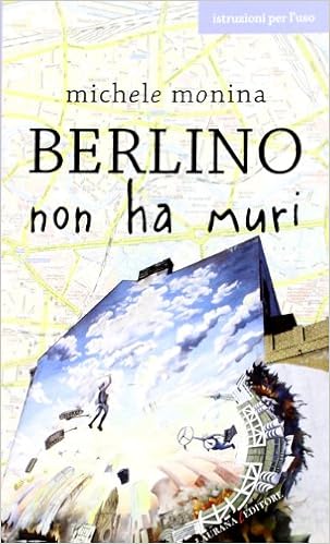 Michele Monina - Berlino non ha muri (2014)