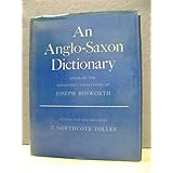 An Anglo-Saxon Dictionary: Based on the Manuscript Collections of Joseph Bosworth