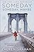 Someday, Someday, Maybe: A Novel by 