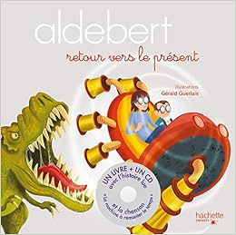 Aldebert Retour Vers Le Present Livre Cd Amazon Fr Aldebert Guerlais Gerald Livres