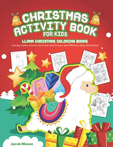 Christmas Activity Book For Kids: Llama Christmas Coloring Books, Coloring, Hidden Pictures, Dot To by Jacob Mason
