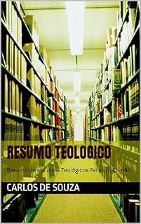 Livro Resumo Teologico: Resumo de assuntos Teológicos Para um Cristão