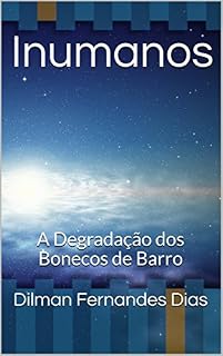 Livro Inumanos: A Degradação dos Bonecos de Barro