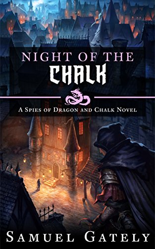 Night of the Chalk (Spies of Dragon and Chalk Book 1) by [Gately, Samuel]