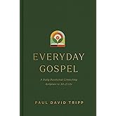Everyday Gospel: A Daily Devotional Connecting Scripture to All of Life