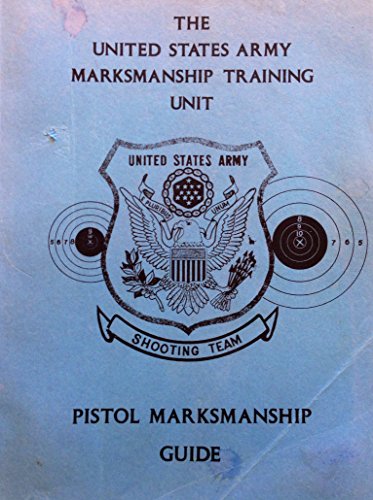Sixguns And Bullseyes And Automatic Pistol Marksmanship: A