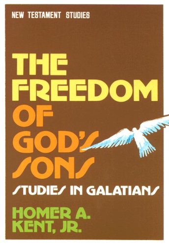 The Freedom of God's Sons: Studies in Galatians (New Testament Studies)