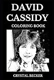 David Cassidy Coloring Book: Legendary the Patridge Family Star and Famous Guitarist, Acclaimed Teen idol and Superstar Pop Singer Inspired Adult Coloring Book (David Cassidy Books)