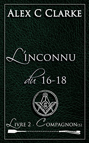 L'inconnu du 16-18 - Livre 2 : Compagnon(s) (French Edition)