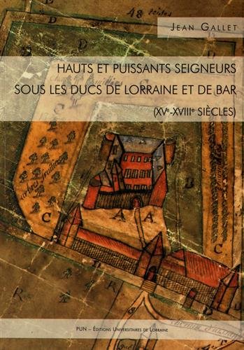 Hauts et puissants seigneurs sous les ducs de Lorraine et de Bar