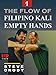 The Flow of Filipino Kali Empty Hands #1 Steve Grody