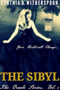 The Sibyl (The Oracle Series Book 1) by [Witherspoon, Cynthia D.]