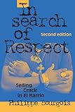 In Search of Respect: Selling Crack in El Barrio (Structural Analysis in the Social Sciences)