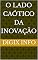 Livro O Lado Caótico da Inovação