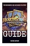 Hearthstone Guide For Beginner And Advanced Players: How to Become the Best Player and Achieve Rank Legend