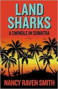 Amazon Com Land Sharks A Swindle In Sumatra