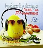 Kosher By Design: Teens and 20-Somethings: Cooking for the Next Generation by 