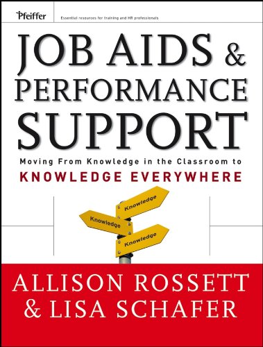 Job Aids and Performance Support: Moving From Knowledge in the Classroom to Knowledge Everywhere