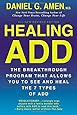 Healing ADD Revised Edition: The Breakthrough Program that Allows You to See and Heal the 7 Types of ADD