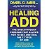 Healing ADD Revised Edition: The Breakthrough Program that Allows You to See and Heal the 7 Types of ADD