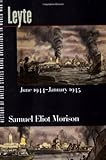 History of United States Naval Operations in World War II. Vol. 12: Leyte, June 1944-January 1945