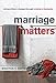 Marriage Matters: Extraordinary Change through Ordinary Moments
