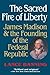 The Sacred Fire of Liberty: James Madison and the Founding of the Federal Republic