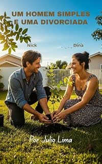 Livro Um Homem Simples e Uma Divorciada: Entre intrigas, ciúmes e o desafio de recomeçar