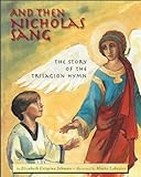 And Then Nicholas Sang: The Story of the Trisagion Hymn