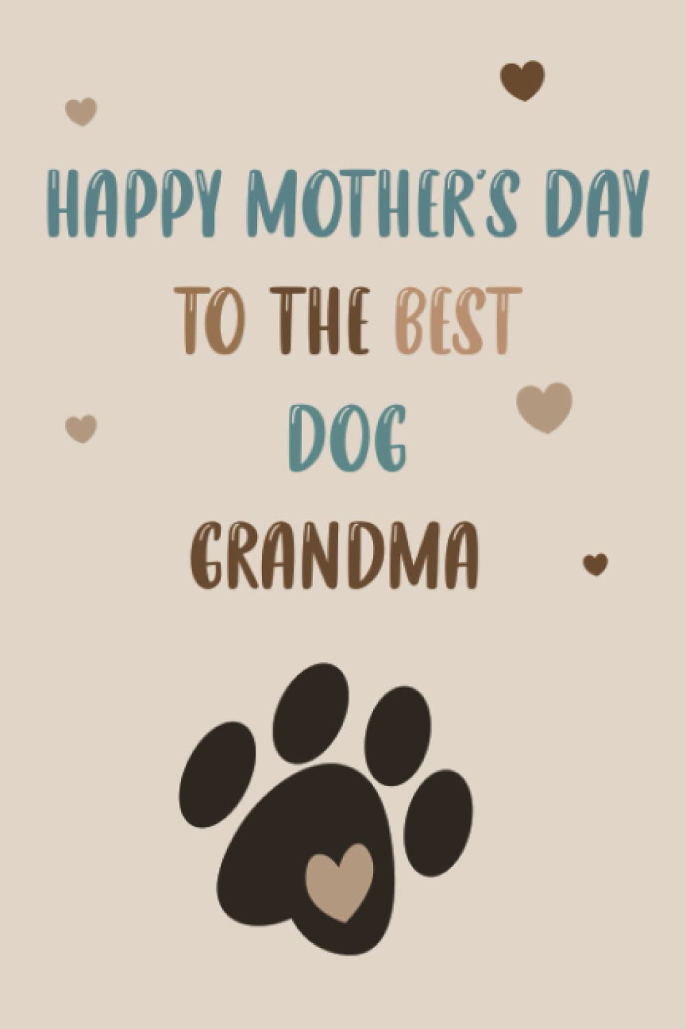 Cute Happy Mothers Day Amazon.com: Mothers Day Gifts From Dog: Funny Personalized Notebook For Mom  Grandma From Dog Happy Mother's Day Gift Unique Journal: 9798803483427:  Press, Cherie Moms: Books