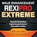 RexiPro Extreme - Male Enhancement Pills