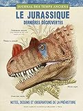 Le jurassique, dernières découvertes : Notes, croquis et observations de la préhistoire by 