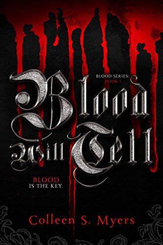 Blood Will Tell: The Blood is the Key (The Blood series Book 1)