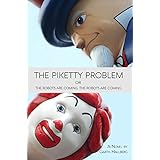 The Piketty Problem: or The Robots Are Coming, The Robots Are Coming