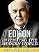 Thomas Edison: Inventing the Modern World (The True Story of Thomas Edison) (Historical Biographies of Famous People)