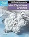 Mini Christmas Crochet: 20 On-the-Go projects (50 Cents a Pattern)