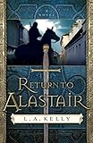 Return to Alastair (The Tahn Saga Book #3): A Novel by L. A. Kelly