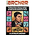 How to Archer: The Ultimate Guide to Espionage, Style, Women, and Cocktails Ever Written
