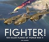Fighter!: Ten Killer Planes of World War II by