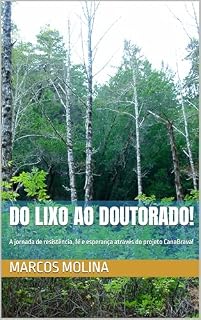 Livro Do lixo ao Doutorado!: A jornada de resistência, fé e esperança através do projeto CanaBrava!